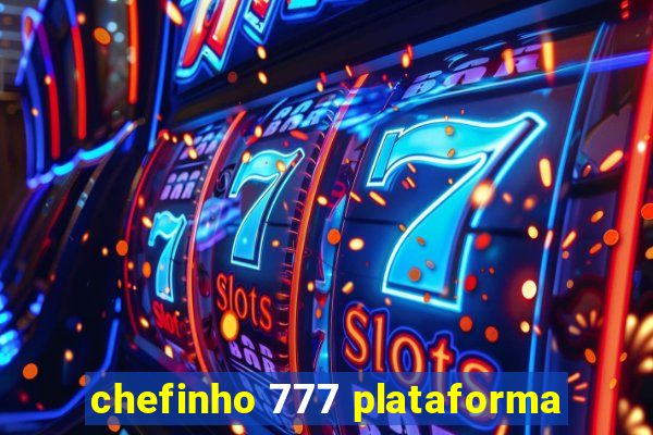 chefinho 777 plataforma